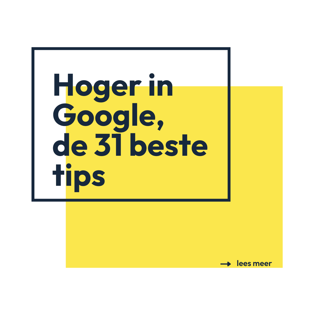 hoger in google met je website